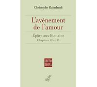 L'avènement de l'amour - Epître aux Romains Chapitres 12 et 13