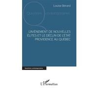 L'avènement de nouvelles élites et le déclin de l'Etat providence au Québec - Louise Berard - L'harmattan - broché - Essai