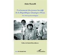 L'avènement des jeunes bassidji de la République islamique d'Iran Une étude psychosociologique - Alain Chaoulli - L'harmattan - broché - Essai