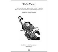 L'Avènement des nouveaux Dieux Théo Varlet (Auteur)
