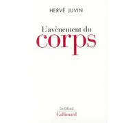 L'avènement du corps Hervé Juvin (Auteur)
