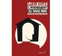 L'avenement du sans-abri Les asiles de nuit 1871-1914 - Lucia Katz - Libertalia - broché - Etude