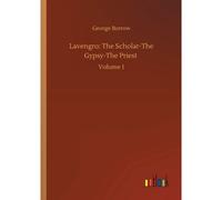 Lavengro: The Scholar-The Gypsy-The Priest