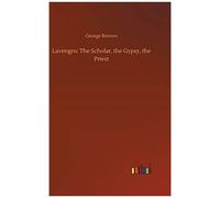 Lavengro: The Scholar, The Gypsy, The Priest