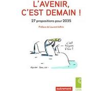 L'avenir c'est demain ! Collectif (Auteur), Laurent Joffrin (Préface)