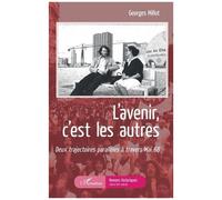 L'avenir C'est Les Autres - Deux Trajectoires Parallèles À Travers Mai 68