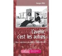L'avenir C'est Les Autres - Deux Trajectoires Parallèles À Travers Mai 68