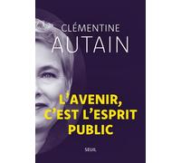 L'avenir, c'est l'esprit public - Clémentine Autain - Seuil - broché - Essai
