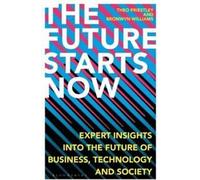 L'avenir commence maintenant : regards d'experts sur l'avenir des affaires, de la technologie et de l'économie