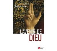 L'avenir de Dieu Jean Delumeau (Auteur)