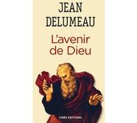 L'Avenir de Dieu Jean Delumeau (Auteur)