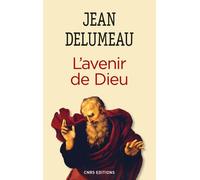 L'Avenir de Dieu - Jean Delumeau - Cnrs Eds - broché - Essai