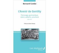 L'avenir De Gentilly - Patronage, Gymnastique, Coeurs-Vaillants, Scoutisme (1905-1972)