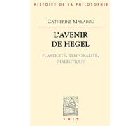 L'avenir de Hegel Plasticité, temporalité, dialectique - Catherine Malabou - Vrin - broché - Livre