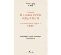 L'avenir de la culture chinoise Claude Geoffroy (Auteur)