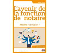 L'avenir de la fonction de notaire Réalité(s) ou simulacre ? - Cyril Vidal - Ems Management Et Societes - broché - Etude