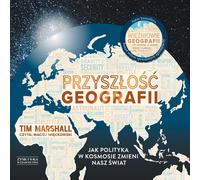 L'avenir de la géographie Comment la politique dans l'espace va changer notre monde - Tim Marshall (Hörbuch auf Polnisch)