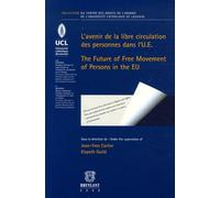 L'avenir de la libre circulation des personnes dans l'U.E.: Tome 2, édition bilingue français-anglais