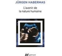 L'avenir de la nature humaine Christian Bouchindhomme (Traduction), Jürgen Habermas (Auteur)