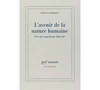 L'Avenir de la nature humaine: Vers un eugénisme libéral ? de Habermas.Jürgen (2002) Broché