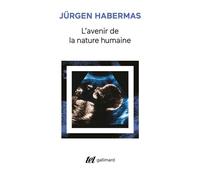 L'avenir de la nature humaine Vers un eugénisme libéral ? - Jürgen Habermas - Gallimard - broché - Essai