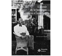 L'avenir de la nostalgie Une vie de Stefan Zweig - Jean-Jacques Lafaye - Hermann - broché - Essai