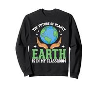 l'avenir de la planète Terre est dans ma Salle de Classe Sweatshirt