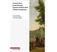 L'avenir de la protection des lanceurs d'alerte dans l'Union européenne - Gwenola Bargain - Mare & Martin - broché - Etude