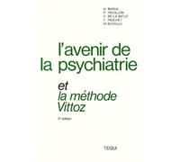 L'avenir De La Psychiatrie Et La Methode Vittoz - Colloque De La Cloture De La Societe Moreau De Tours, 2eme Edition