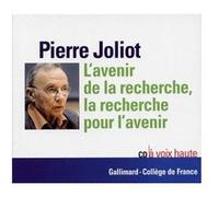 Pierre Joliot – L'avenir de la recherche, la recherche pour l'avenir – CD audio texte lu – Occasion