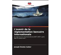 L'avenir de la réglementation bancaire internationale