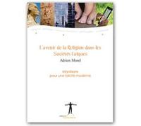 L'avenir de la religion dans les sociétés laïques Adrien Morel (Auteur)