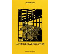 L'Avenir de la révolution Horizons communistes, de la Commune de Paris au soulèvement George Floyd - Jasper Bernes - La Tempete Editions - broché - Essai