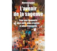 L'avenir de la sagesse - pour une humanité plus unie, plus créative et plus fraternelle