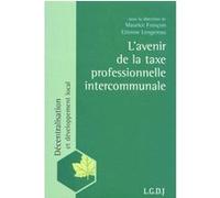 L'avenir de la taxe professionnelle intercommunale lengereau e. François m. (Auteur)