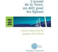 L'avenir De La Terre, Un Défi Pour Les Eglises | Occasion