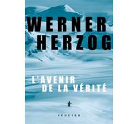 L'Avenir de la vérité - Werner Herzog - Seguier - broché - Essai