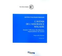 L'avenir De L'assurance Maladie, Assurer L'efficience Des Dépenses, Responsabiliser Les Acteurs