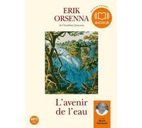 L'Avenir de l'eau Livre audio 1 CD MP3 - Inclus : un livret illustré de 8 pages - Version adaptée - Erik Orsenna - Audiolib - Texte lu (CD) - Textes lus CD