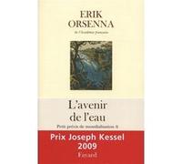 L'Avenir de l'eau. Petit précis de mondialisation n°2 Erik Orsenna (Auteur)