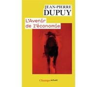 L'Avenir de l'économie: Sortir de l'économystification