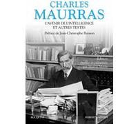L'Avenir de l'intelligence et autres textes Charles Maurras (Auteur), Jean-Christophe Buisson (Préface)