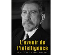 L'avenir de l'intelligence Un essai philosophique et politique - Charles Maurras - Culturea - broché - Essai