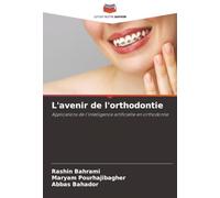 L'avenir de l'orthodontie: Applications de l'intelligence artificielle en orthodontie