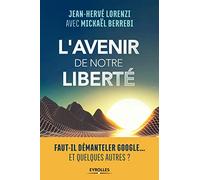 L'avenir de notre liberté: Faut-il démanteler Google...Et quelques autres?