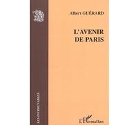 L'avenir de Paris - Albert Guérard - L'harmattan - broché - Essai
