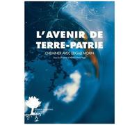 L'avenir de Terre-Patrie Cheminer avec Edgar Morin - Collectif - Actes sud - broché - Essai