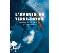 L'avenir de Terre-Patrie Collectif (Auteur), Alfredo Pena-Vega (Auteur)