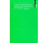 L'avenir des bibliothèques - l'exemple des bibliothèques universitaires Etat de l'art - Florence Roche - Presses De L'enssib - broché - Essai