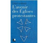 L'avenir des Églises protestantes: Évolutions religieuses et communication de l Évangile